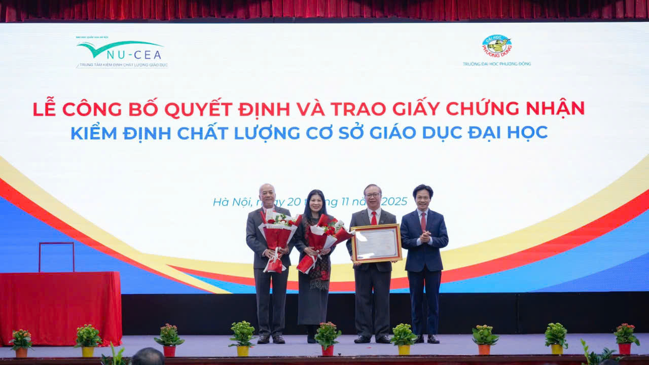 LỄ ĐÓN NHẬN QUYẾT ĐỊNH VÀ GIẤY CHỨNG NHẬN KIỂM ĐỊNH CHẤT LƯỢNG CƠ SỞ GIÁO DỤC ĐẠI HỌC CỦA TRƯỜNG ĐẠI HỌC PHƯƠNG ĐÔNG